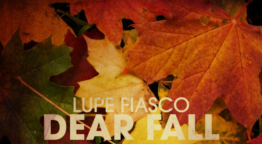Lupe Fiasco - Dear Fall